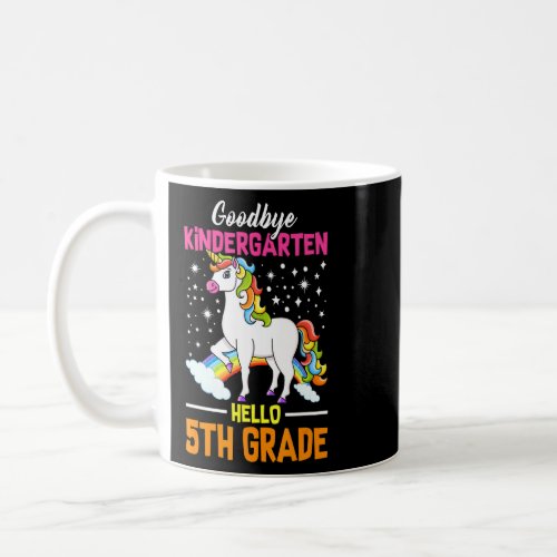 Goodbye Kindergarten Hello 5th Grade Unicorn Rainb Coffee Mug