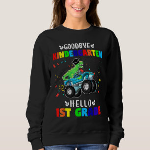 Goodbye Kindergarten Hello First Grade Graduation  Sweatshirt