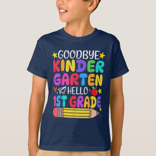 Goodbye Kindergarten Hello First Grade Graduation  T_Shirt