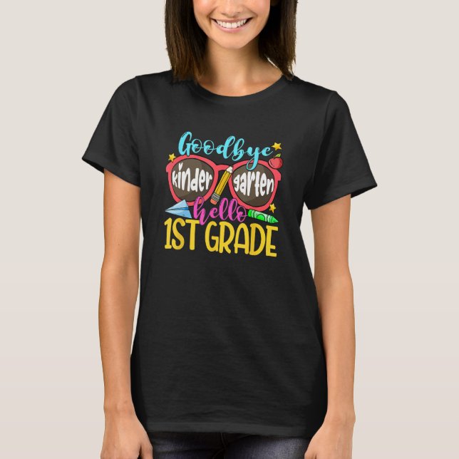 Goodbye Kindergarten Hello First Grade Graduation  T-Shirt (Front)