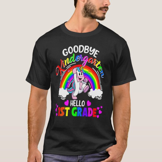 Goodbye Kindergarten Hello First Grade Graduation T-Shirt (Front)