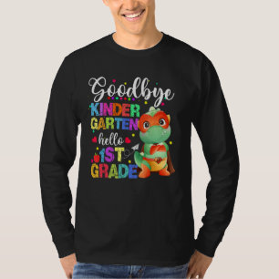 Goodbye Kindergarten Hello First Grade Graduation  T-Shirt