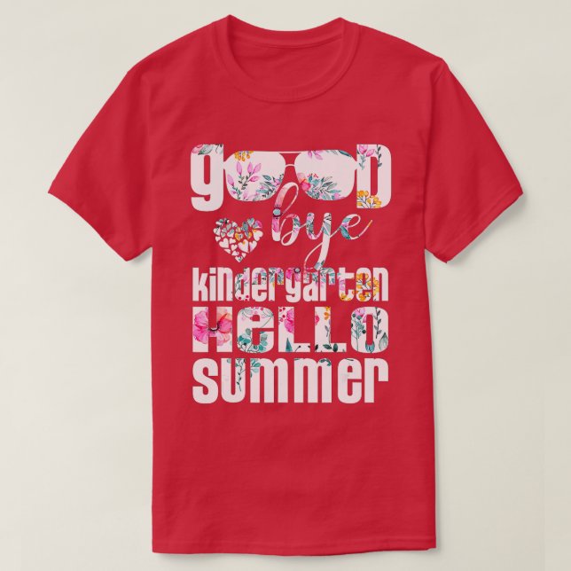 goodbye kindergarten hello summer floral (1)  T-Shirt (Design Front)