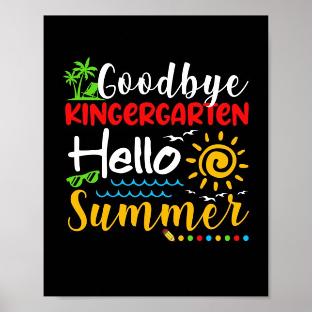 Goodbye Kindergarten Hello Summer Graduation Poster (Front)