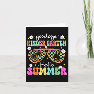 Goodbye Kindergarten Hello Summer Last Day Of Scho Card