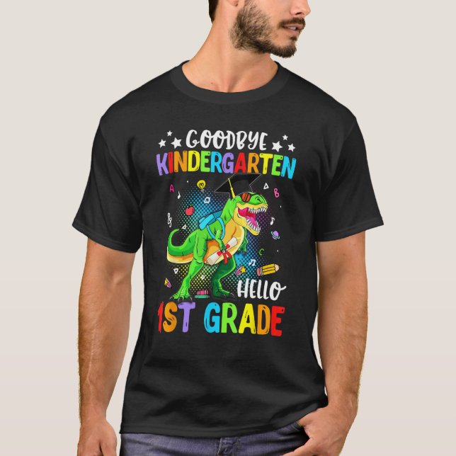 Goodbye Kindergarten Helo 1st Grade Dinosaur Kid G T-Shirt (Front)