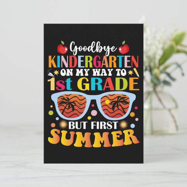 Goodbye Kindergarten To 1st Grade But First Summer Announcement (Standing Front)