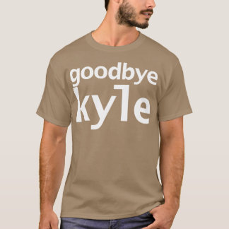 Goodbye Kyle Real Housewives of Beverly Hills Typo T-Shirt
