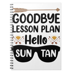 Goodbye Lesson Plans Hello Suntan Teacher Summer Notebook