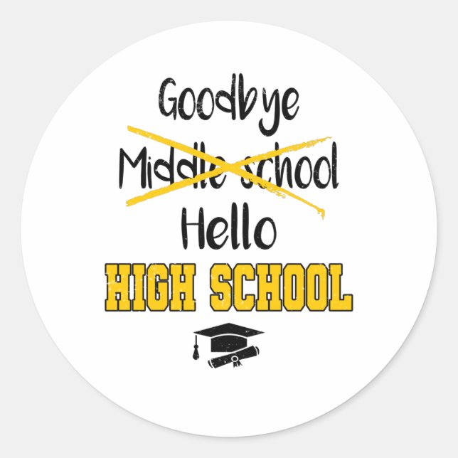 Goodbye Middle School Graduation High School Classic Round Sticker (Front)
