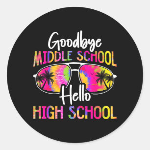 Goodbye Middle School Hello High School Summer Classic Round Sticker