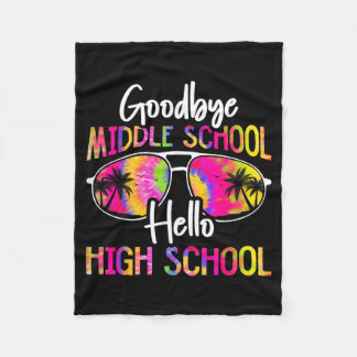 Goodbye Middle School Hello High School Summer Fleece Blanket