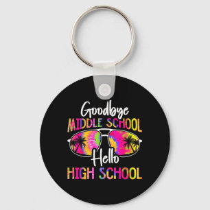 Goodbye Middle School Hello High School Summer Keychain
