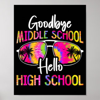 Goodbye Middle School Hello High School Summer Poster