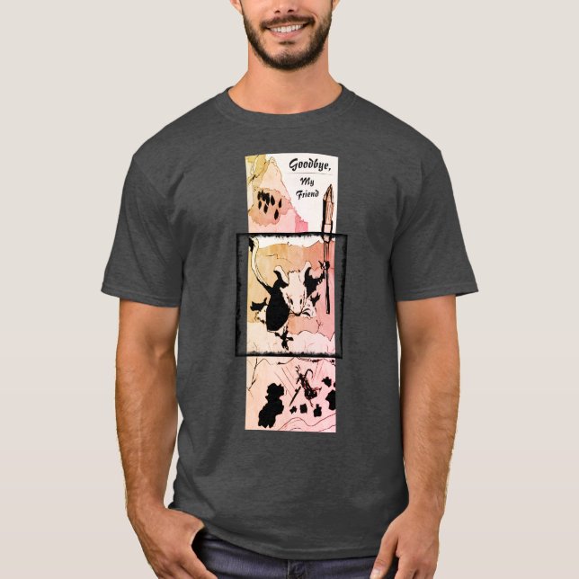 Goodbye, my friend T-Shirt (Front)