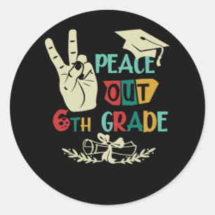Goodbye Peace Out 6th Grade Graduate Sixth Grader Classic Round Sticker