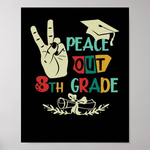 Goodbye Peace Out 8th Grade Graduate Eighth Grader Poster