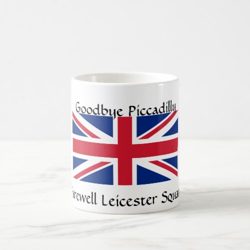 Goodbye Piccadilly Farewell Leicester Square Coffee Mug