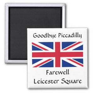 Goodbye Piccadilly, Farewell Leicester Square! Magnet