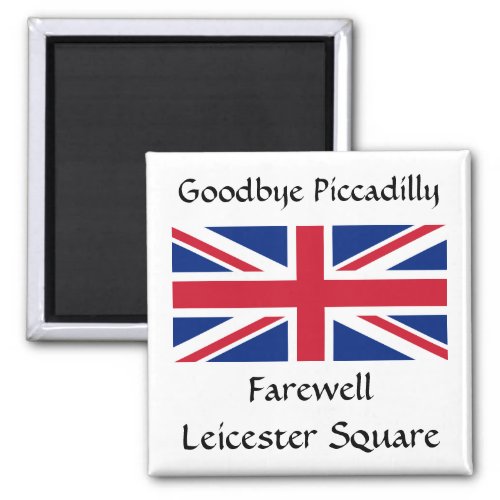 Goodbye Piccadilly Farewell Leicester Square Magnet