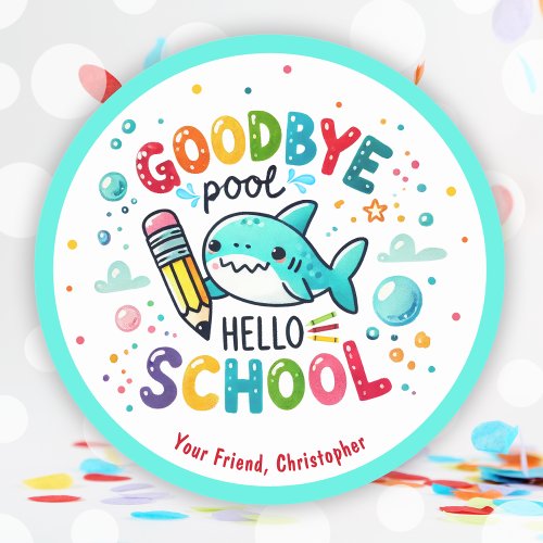 Goodbye Pool Hello School Shark Back To School Classic Round Sticker