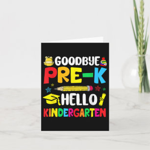 Goodbye Pre-k Hello Kindergarten - Back To School Card