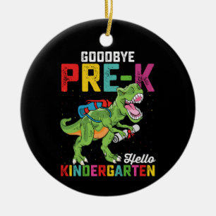Goodbye Pre K Hello Kindergarten T Rex School Ceramic Ornament