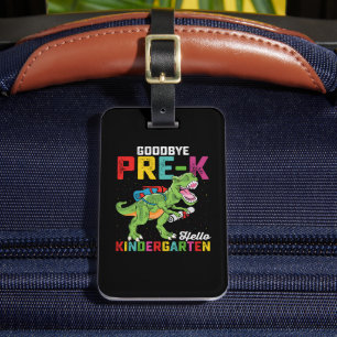 Goodbye Pre K Hello Kindergarten T Rex School Luggage Tag