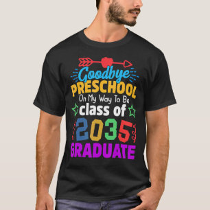 Goodbye Preschool Class Of 2035 Grad Hello Kinderg T-Shirt
