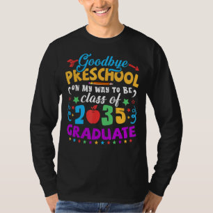 Goodbye Preschool Class Of 2035 Grad Hello Kinderg T-Shirt