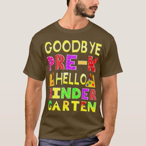 Goodbye Preschool Graduation Hello Kindergarten Pr T_Shirt