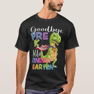 Goodbye Preschool Graduation Hello Kindergarten Pr T-Shirt