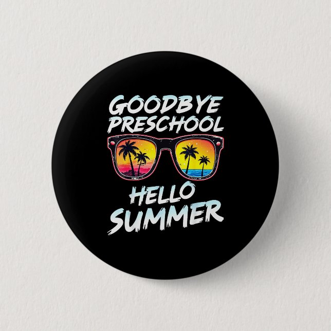 Goodbye Preschool Graduation Tee Teachers Kids Hel Button (Front)