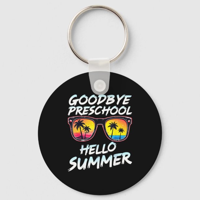 Goodbye Preschool Graduation Tee Teachers Kids Hel Keychain (Front)