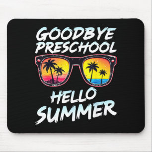 Goodbye Preschool Graduation Tee Teachers Kids Hel Mouse Pad
