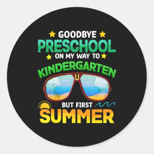GoodBye PreSchool Hello Kindergarten Classic Round Sticker
