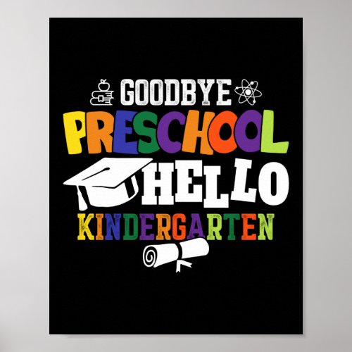 Goodbye Preschool Hello Kindergarten PreK Poster