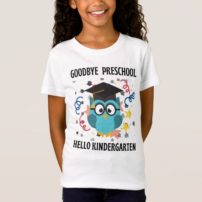 goodbye preschool hello kindergarten T-Shirt (Front)