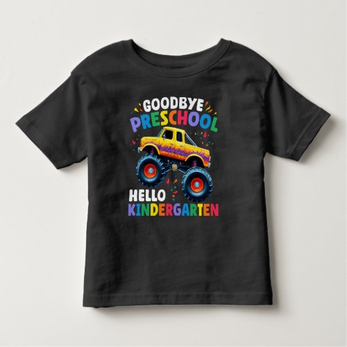 Goodbye Preschool Monster Truck Graduation  Toddler T_shirt