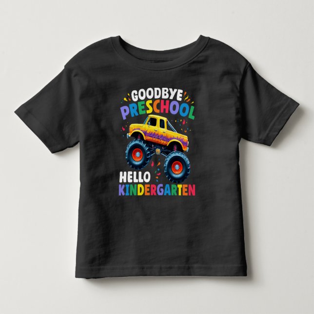 Goodbye Preschool Monster Truck Graduation  Toddler T-shirt (Front)