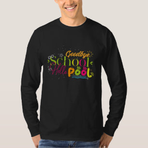 Goodbye School Hello Pool Groovy Last Day Of Schoo T-Shirt