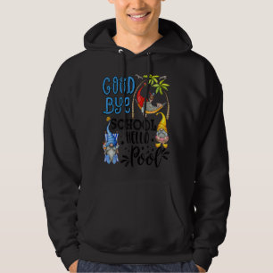 Goodbye School Hello Pool Last Day School Teacher Hoodie