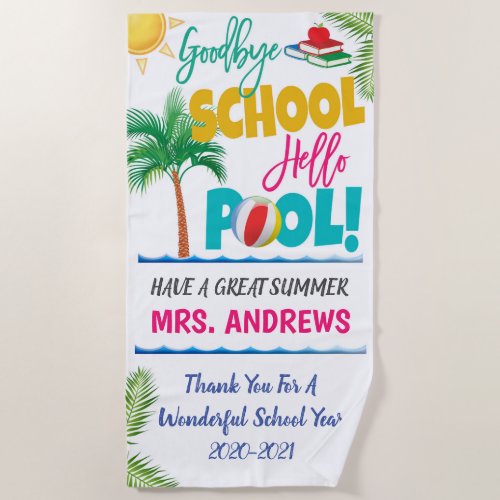 Goodbye School Hello Pool Teacher Beach Towel