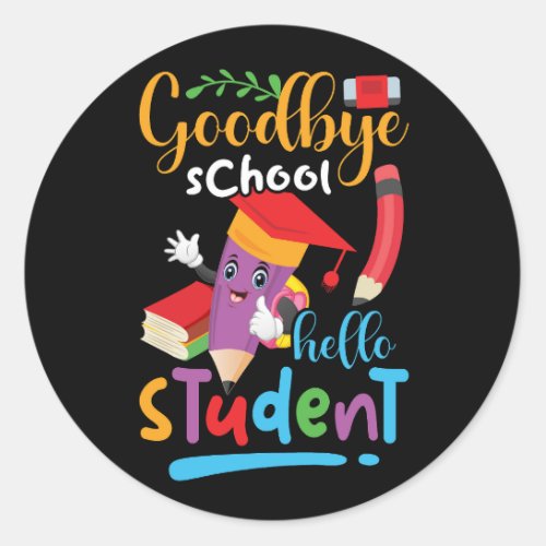 goodbye_school_hello_student_01 classic round sticker
