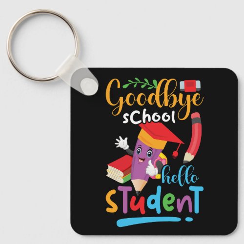 goodbye_school_hello_student_01 keychain