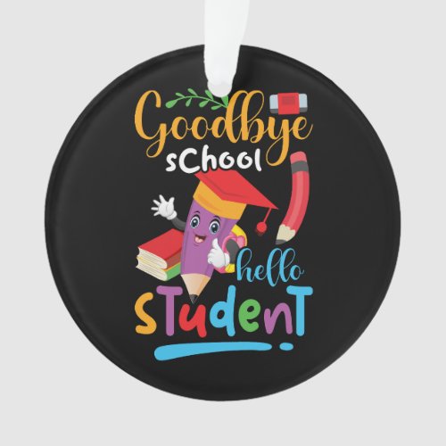 goodbye_school_hello_student_01 ornament