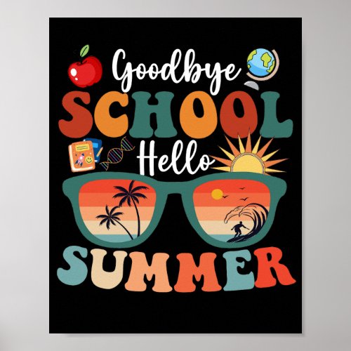 Goodbye School Hello Summer Poster