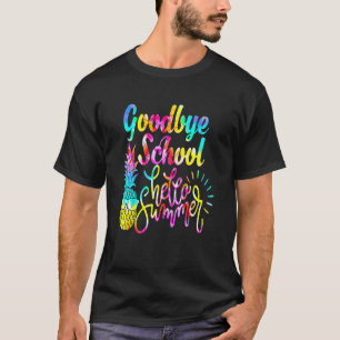 Goodbye School Hello Summer Students Teachers T-Shirt