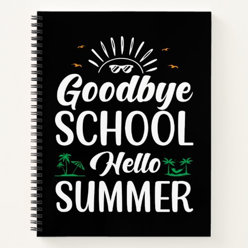 Goodbye School Hello Summer Summer Fun Starts Her Notebook