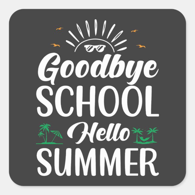 Goodbye School Hello Summer, Summer Fun Starts Her Square Sticker (Front)